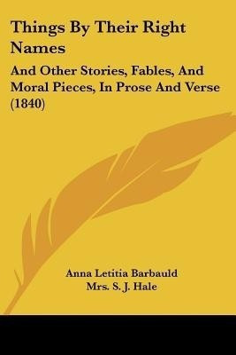 Things By Their Right Names(English, Paperback, Barbauld Anna Letitia Mrs)