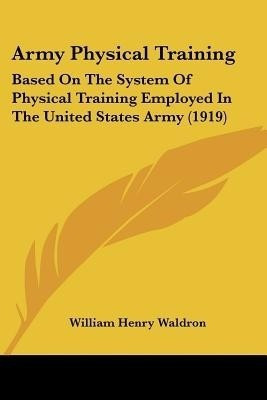 Army Physical Training(English, Paperback, Waldron William Henry)
