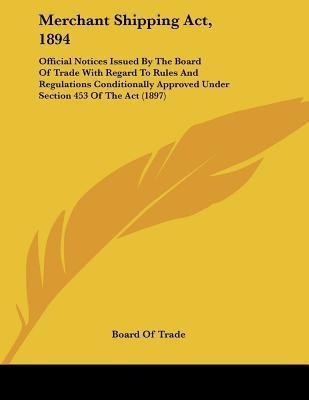 Merchant Shipping Act, 1894(English, Paperback, Board of Trade)