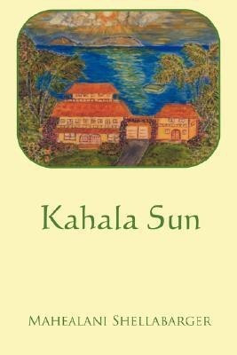 Kahala Sun(English, Paperback, Shellabarger Mahealani)