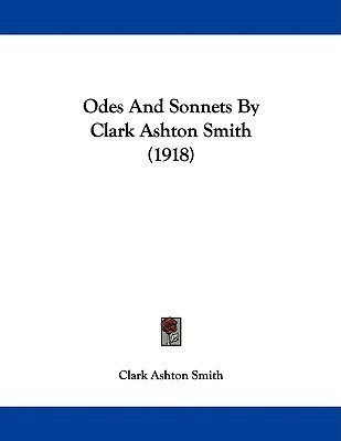 Odes And Sonnets By Clark Ashton Smith (1918)(English, Paperback, Smith Clark Ashton)