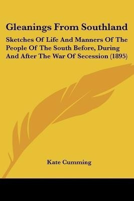 Gleanings From Southland(English, Paperback, Cumming Kate)
