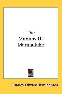 The Maxims Of Marmaduke(English, Paperback, Jerningham Charles Edward)