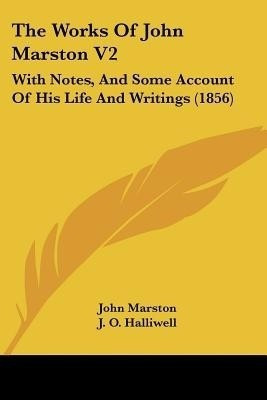 The Works Of John Marston V2(English, Paperback, Marston John)