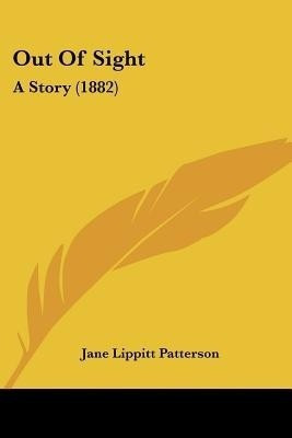 Out Of Sight(English, Paperback, Patterson Jane Lippitt)