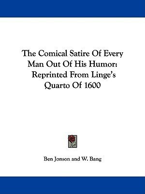 The Comical Satire Of Every Man Out Of His Humor(English, Paperback, Jonson Ben)