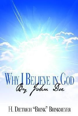 Why I Believe in God By John Doe(English, Paperback, Brinkmeyer H Dietrich Brink)