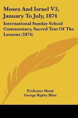 Moses And Israel V3, January To July, 1874(English, Paperback, unknown)