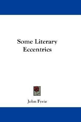 Some Literary Eccentrics(English, Paperback, Fyvie John)