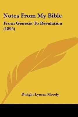 Notes From My Bible(English, Paperback, Moody Dwight Lyman)