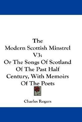 The Modern Scottish Minstrel V3(English, Paperback, Rogers Charles)