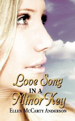 Love Song in a Minor Key(English, Paperback, Anderson Ellen McCarty)