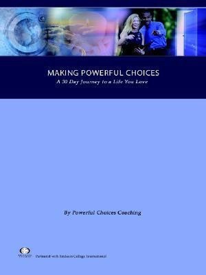 Making Powerful Choices, A 30 Day Journey to a Life You Love(English, Paperback, Choices Coaching L L C Powerful)