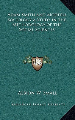 Adam Smith and Modern Sociology a Study in the Methodology of the Social Sciences(English, Paperback, Small Albion W)