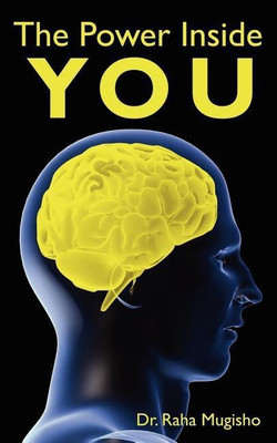 The Power Inside You(English, Paperback, Mugisho Raha Dr)