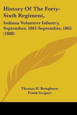 History Of The Forty-Sixth Regiment,(English, Paperback, Bringhurst Thomas H)