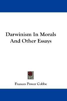 Darwinism In Morals And Other Essays(English, Paperback, Cobbe Frances Power)