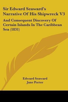 Sir Edward Seawarda -- S Narrative Of His Shipwreck V3(English, Paperback, Seaward Edward)