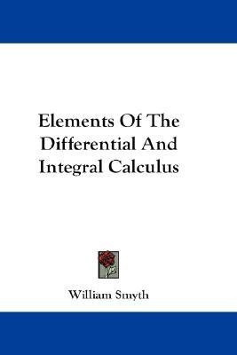 Elements Of The Differential And Integral Calculus(English, Paperback, Smyth William)