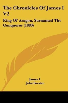 The Chronicles Of James I V2(English, Paperback, James I)
