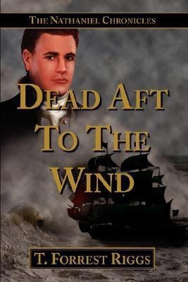 Dead Aft To The Wind(English, Paperback, Riggs T Forrest)