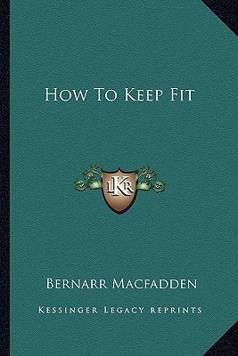 How To Keep Fit(English, Paperback, Macfadden Bernarr)