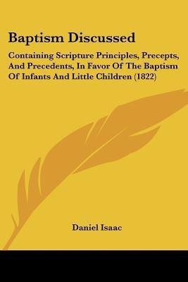 Baptism Discussed(English, Paperback, Isaac Daniel)