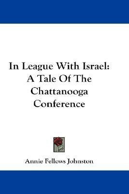 In League With Israel(English, Paperback, Johnston Annie Fellows)