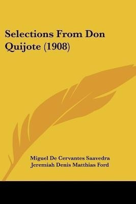 Selections From Don Quijote (1908)(English, Paperback, Saavedra Miguel De Cervantes)