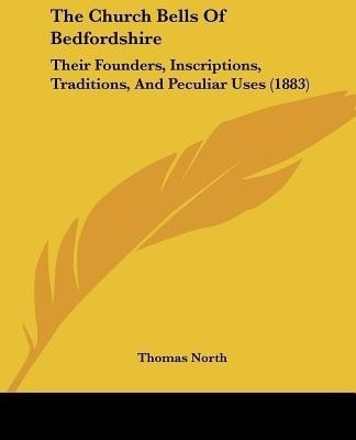 The Church Bells Of Bedfordshire(English, Paperback, North Thomas)