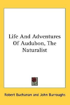 Life And Adventures Of Audubon, The Naturalist(English, Paperback, Buchanan Robert)