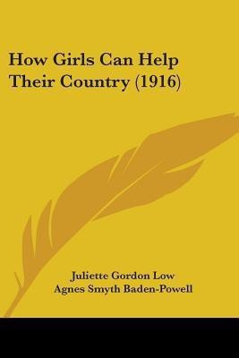 How Girls Can Help Their Country (1916)(English, Paperback, Low Juliette Gordon)