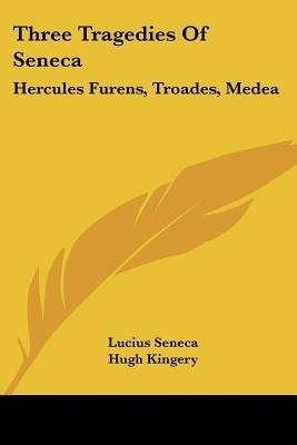 Three Tragedies of Seneca(English, Paperback, Seneca Lucius Annaeus)