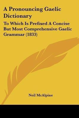 A Pronouncing Gaelic Dictionary(English, Paperback, McAlpine Neil)