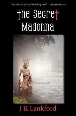 The Secret Madonna (the Jesus Thief Series, Book 2)(English, Paperback, Lankford J R)