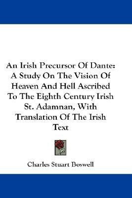 An Irish Precursor Of Dante(English, Paperback, Boswell Charles Stuart)