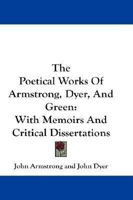 The Poetical Works Of Armstrong, Dyer, And Green(English, Paperback, Armstrong John Dr)