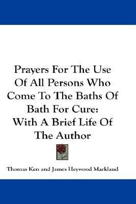 Prayers For The Use Of All Persons Who Come To The Baths Of Bath For Cure(English, Paperback, Ken Thomas)