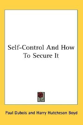Self-Control And How To Secure It(English, Paperback, DuBois Paul)
