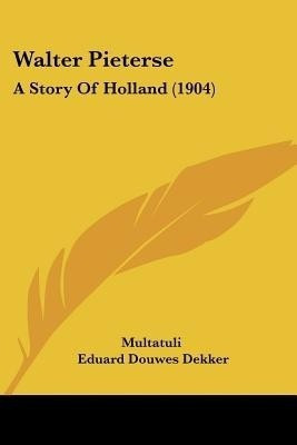 Walter Pieterse(English, Paperback, Multatuli Eduard Douwes)