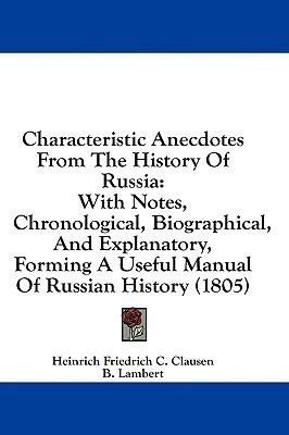 Characteristic Anecdotes From The History Of Russia(English, Paperback, Clausen Heinrich Friedrich C)