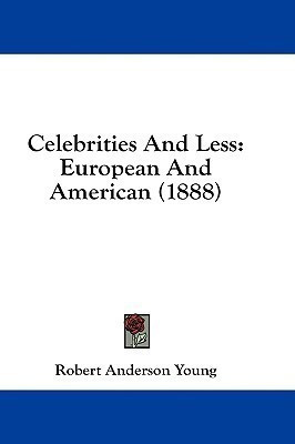 Celebrities And Less(English, Paperback, Young Robert Anderson)