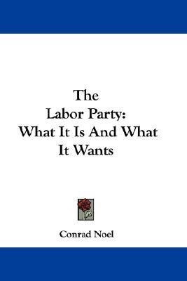 The Labor Party(English, Paperback, Noel Conrad)
