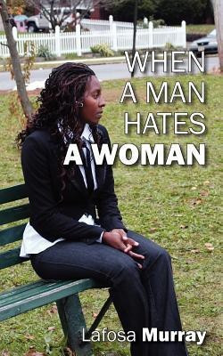 When a Man Hates a Woman(English, Paperback, Murray Lafosa)