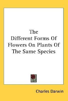 The Different Forms Of Flowers On Plants Of The Same Species(English, Paperback, Darwin Charles Professor)