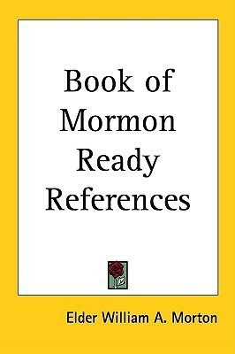 Book of Mormon Ready References(English, Paperback, Morton Elder William A.)