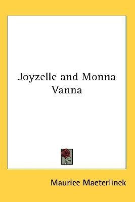 Joyzelle and Monna Vanna(English, Paperback, Maeterlinck Maurice)