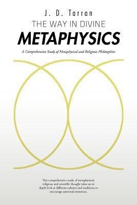 The Way in Divine Metaphysics(English, Paperback, Tarran J.D.)