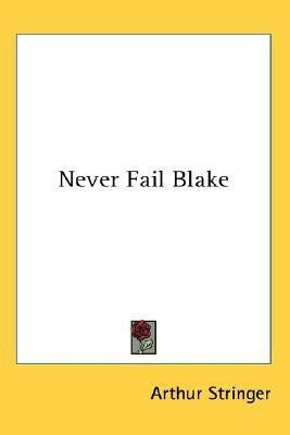 Never Fail Blake(English, Paperback, Stringer Arthur)