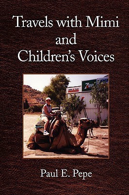 Travels with Mimi and Children's Voices(English, Paperback, Pepe Paul E)